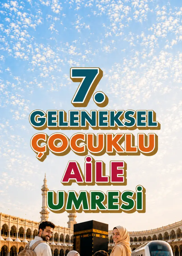 7.GELENEKSEL ÇOCUKLU UMRE PROGRAMI - CİDDE BAŞLANGIÇ