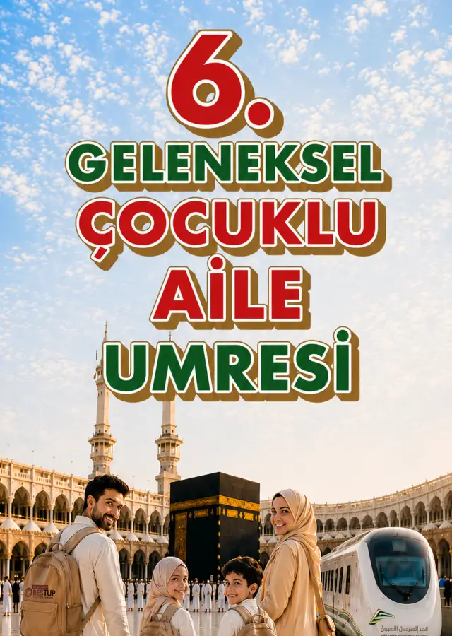 6.GELENEKSEL ÇOCUKLU UMRE PROGRAMI L-270123-3M4K